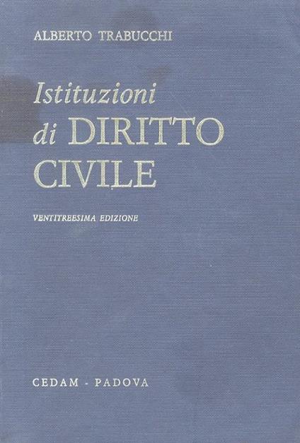 Istituzioni di diritto civile. Trentatreesima edizione aggiornata con le riforme - Alberto Trabucchi - copertina