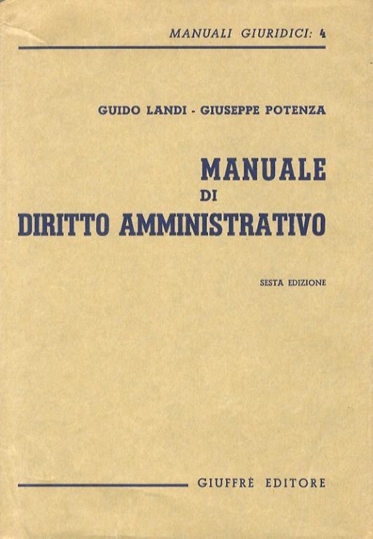 Manuale di diritto amministrativo. Sesta edizione - G. Landi - copertina