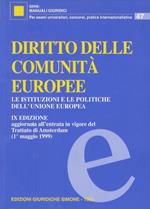 Diritto delle Comunità Europee. Le istituzioni e le politiche dell’Unione Europea. IX edizione aggiornata all’entrata in vigore del Tratato di Amsterdam (1° maggio 1999)