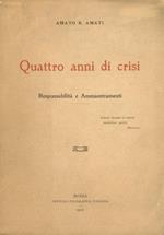 Quattro anni di crisi. Responsabilità e ammaestramenti