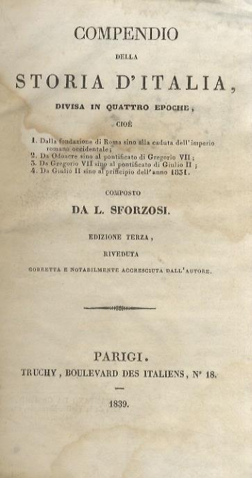 Compendio della storia d'Italia, divisa in quattro epoche [.] Edzione terza, riveduta, corretta e notabilmente accresciuta dall'autore - Luigi Sforzosi - copertina