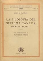 La filosofia del sistema Taylor ed altri scritti. Con introduzione di Francesco Mauro