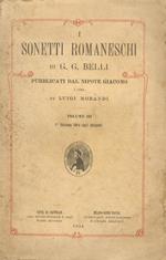 I sonetti romaneschi di G.G. Belli. Pubblicati dal nipote Giacomo a cura di Luigi Morandi. Volume II. Volume III. Seconda edizione