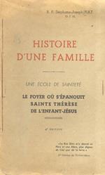 Histoire d’une famille. Une école de Sainteté. Le foyer où s’épanouit Sainte Thérèse de l’Enfant-Jésus. 4e édition