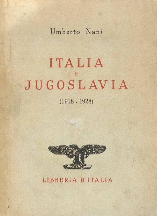 Italia e Jugoslavia (1918-1928) - Umberto Nani - copertina