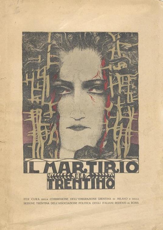 MARTIRIO (IL) del Trentino. Di Gino Marzani [ed altri] per cura della Commissione dell'emigrazione trentina in Milano e della Sezione trentina dell'associazione politica degli italiani redenti in Roma. terza edizione riveduta e aumentata - copertina