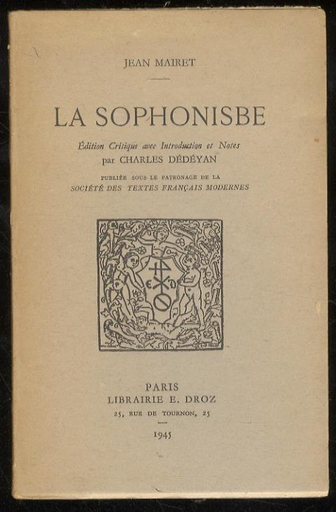 La Sophonisbe. Edition Critique avec Introduction et Notes par Charles Dédéyan - copertina