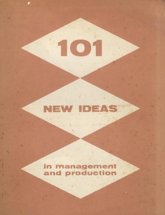 101 new ideas in management and production. Second edition - copertina