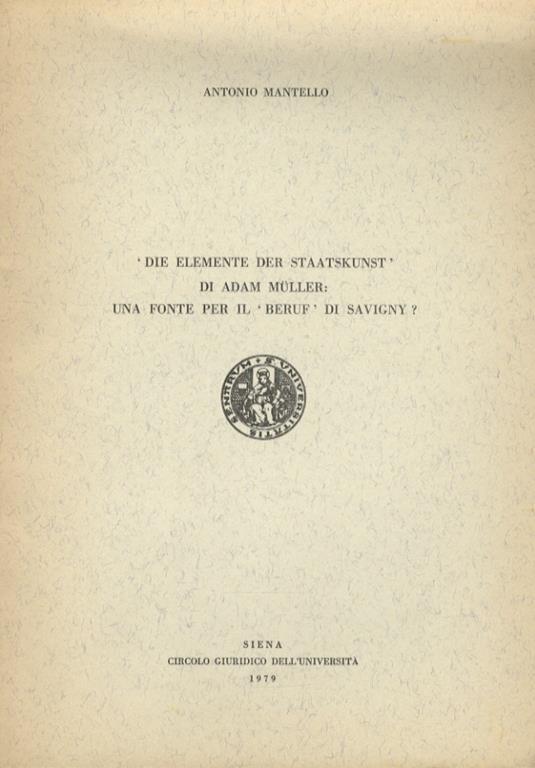 ‘Die Elemente der Staatskunst’ di Adam Müller: una fonte per il ‘Beruf’ di Savigny? - Antonio Mantello - copertina