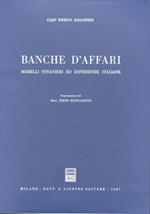 Banche d’affari. Modelli stranieri ed esperienze italiane. Presentazione del Dott. Piero Bongianino