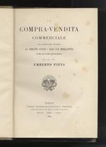 La compra-vendita commerciale con particolare riguardo al diritto civile, agli usi mercantili ed alla più recente giurisprudenza