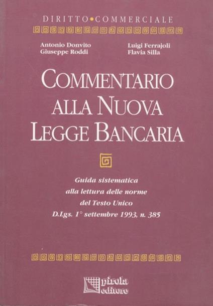 Commentario alla Nuova Legge bancaria. guida sistematica alla lettura elle norme del Testo unico D.Lgs. 1° settembre 1993, n. 385 - A. Donvito - copertina