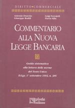 Commentario alla Nuova Legge bancaria. guida sistematica alla lettura elle norme del Testo unico D.Lgs. 1° settembre 1993, n. 385