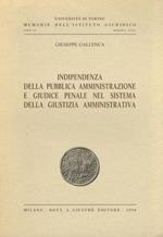 Indipendenza della pubblica amministrazione e giudice penale nel sistema della giustizia amministrativa