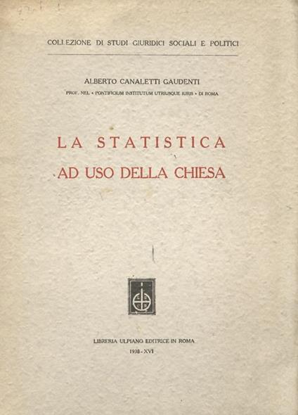 La statistica ad uso della Chiesa - Alberto Canaletti Gaudenti - copertina