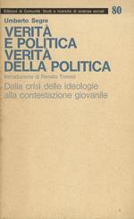 Verità e politica. Verità della politica. A cura di Vera Segre. Introduzione di Renato Treves. Dalla crisi delle ideologie alla contestazione giovanile