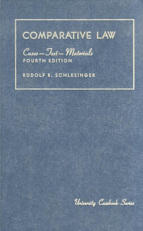 Comparative Law. Cases. Text. Materials. [...] Fourth Edition - Rudolf Schlesinger - copertina