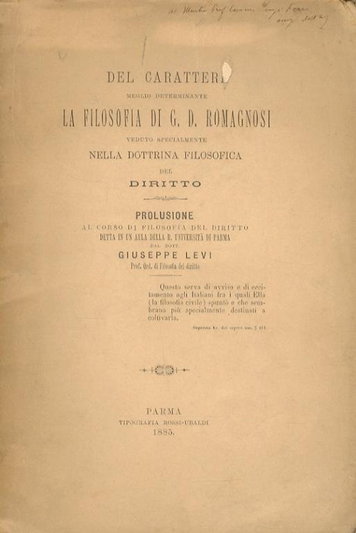 Del carattere meglio determinante la filosofia di G.D. Romagnosi veduto specialmente nella dottrina filosofica del diritto. Prolusione al corso di filosofia del diritto.. - Giuseppe Levi - copertina