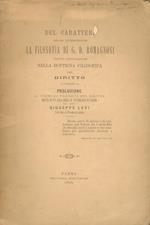 Del carattere meglio determinante la filosofia di G.D. Romagnosi veduto specialmente nella dottrina filosofica del diritto. Prolusione al corso di filosofia del diritto..