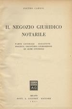 Il negozio giuridico notarile. Parte generale. Redazione. Soggetti. Volontaria giurisdizione ed altri controlli