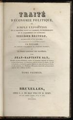 Traité d’économie politique ou simple exposition de la manière dont se forment, se distribuent et se consomment les richesses. Sixième édition augmentée d’un volume, et a laquelle se trouvent joints en épitome des principes fondamentaux de l’économie