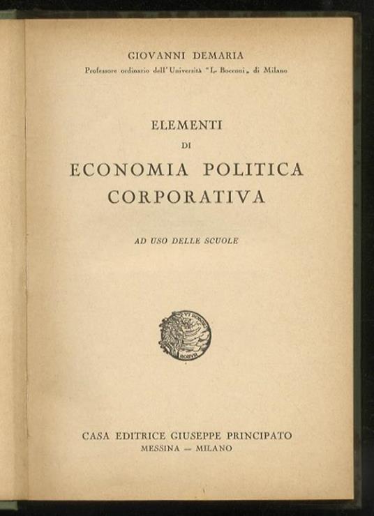 Elementi di economia politica corporativa ad uso delle scuole - Giovanni Demaria - copertina