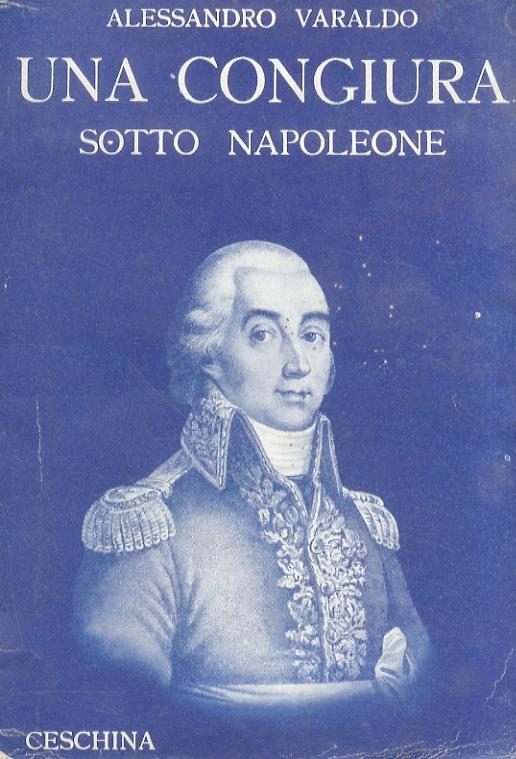 Una congiura sotto Napoleone. Racconto storico - Alessandro Varaldo - copertina