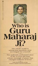 Who is Guru Maharai Ji? Edited by Charles Cameron. Introduction by Rennie Davis