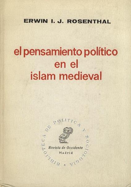 El pensameinto politico en el Islam medieval. Esbozo introductorio. Traduccion al espanol por Carmen Castro - Edoardo  Schuré - copertina