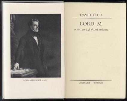 Lord M. Or the Later Life of Lord Melbourne - David Cecil - copertina