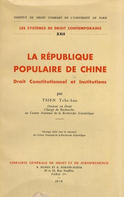La République Populaire de Chine. Droit constitutionnel et Institutions - Tche-Hao Tsien - copertina