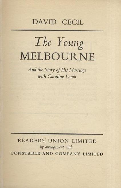 The Young Melbourne. And the Story of His Marriage with Caroline Lamb - David Cecil - copertina