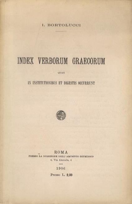 Index verborum graecorum quae in institutionibus et digestis occurrunt - Giovanni Bortolucci - copertina