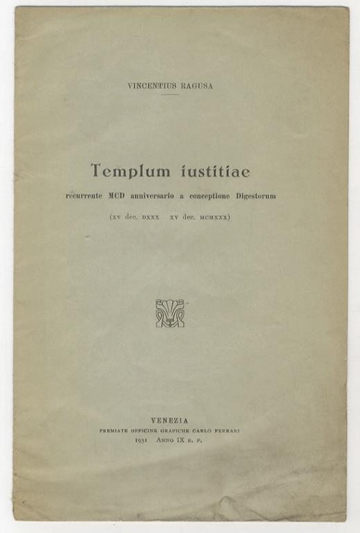 Templum iustitiae, recurrente MCD anniversario a conceptione Digestorum (XV dec. DXXX - XV dec MCMXXX) - Vincenzo Ragusa - copertina