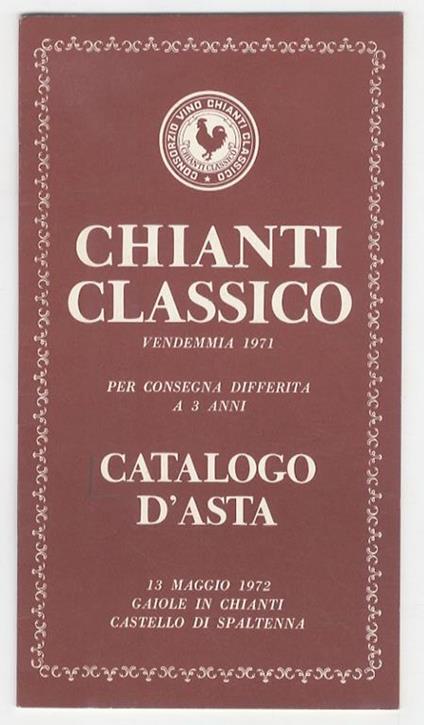 Chianti classico: vendemmia 1971, in botti esistenti nelle cantine delle aziende produttrici che saranno venduti all’asta a cura del Consorzio Vino Chianti Classico - copertina