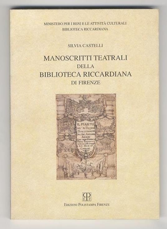 Manoscritti teatrali della Biblioteca Riccardiana di Firenze. Catalogo ragionato - S. Castelli - copertina