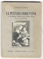 La Pittura Fiorentina. La più grande epopea dello spirito umano