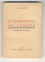 Le deliberazioni del Podestà. Manuale pratico