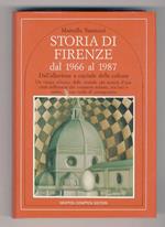 Storia di Firenze, dal 1966 al 1987. Dall’alluvione a capitale della cultura. Con l’intervento di F. Antonini, S. Berlincioni, E. Bosi, C. Ceccuti, S. Di Battista, L. Fiorentini, M. Hagge, B. Kiniger, G. Morales, M. Morganti, G. Nardi, S. Salvi