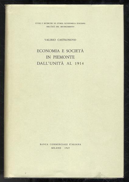 Economia e società in Piemonte dall’Unità al 1914 - Valerio Castronovo - copertina