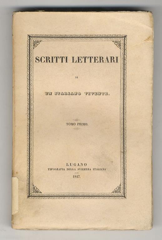 Scritti letterari di un italiano vivente. Tomo primo [-terzo] - copertina