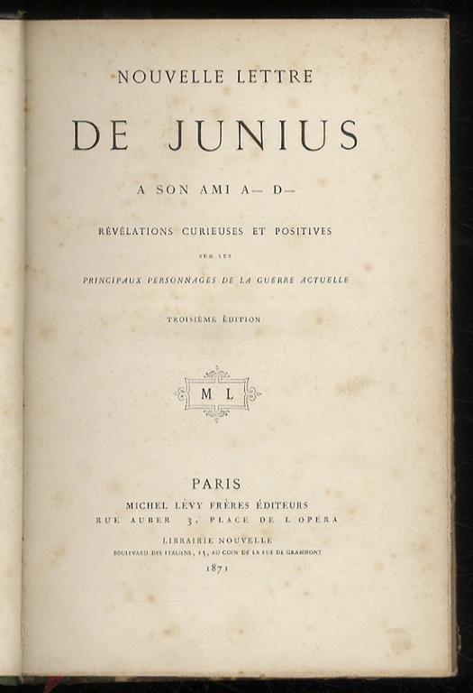 Nouvelle lettre de Junius a son ami A- D-. Révélations curieuses et positives sur les personnages de la guerre actuelle. Trosième édition - copertina