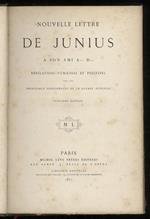 Nouvelle lettre de Junius a son ami A- D-. Révélations curieuses et positives sur les personnages de la guerre actuelle. Trosième édition