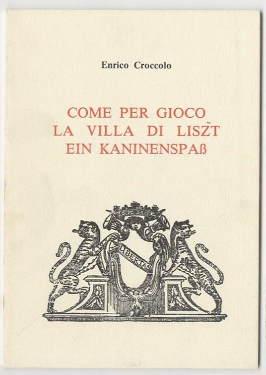 Come per gioco. La villa di Liszt. Ein Kaninenspass - Enrico Croccolo - copertina