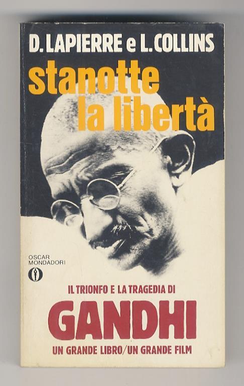 Stanotte la libertà. Il trionfo e la tragedia di Gandhi - Dominique Lapierre - copertina