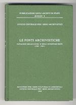 Le fonti archivistiche. Catalogo delle guide e degli inventari editi (1861-1991). Introduzione e indice dei fondi: Paola Carucci