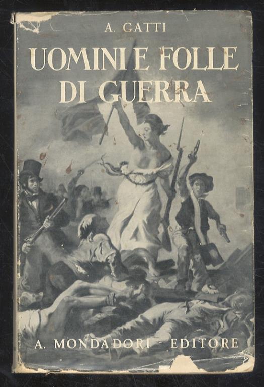 Uomini e folle di guerra. Sesta edizione - Angelo Gatti - copertina