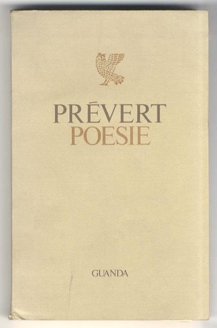 Poesie. Introduzione, note e traduzione di Gian Domenico Giagni. Testo francese a fronte - Jacques Prévert - copertina