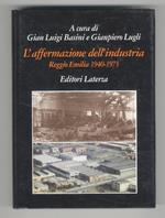 L'affermazione dell'industria. Reggio Emilia 1940-1973. (Testi