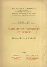 L’intégration économique en Europe de la C.E.C.A. à l’A.E.L.E